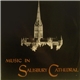 Salisbury Cathedral Choir - Music In Salisbury Cathedral