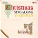 Unknown Artist - Christmas Singalong In German (The Christmas Favorites Of Germany Sung In German)